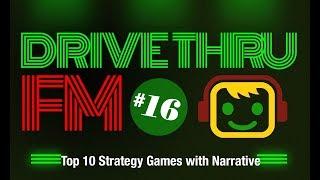 Drive Thru FM #16 - Top 10 Strategy Games with Narrative