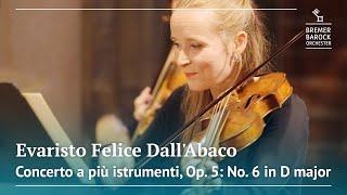 Evaristo Felice Dall'Abaco: Concerto a più istrumenti, Op. 5: No. 6 in D major