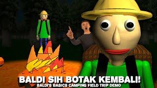 Baldi's Basics Camping Field Trip DEMO: Camping Bersama Sih Botak (INI VIDEO EMANG KEMASUK PLOT YA?)