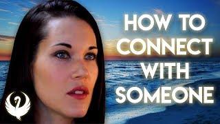 The Connection Process - How To Connect With Someone - Teal Swan