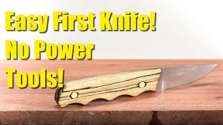 Make Your First Knife!  Easy, Cheap, No Power Tools!