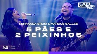 Fernanda Brum, Marcus Salles - Cinco Pães e Dois Peixinhos (Ao Vivo no Sintonize)