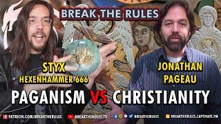 Paganism VS Christianity - @Styxhexenhammer666 & @JonathanPageau