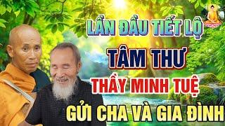 Lần Đầu Tiết Lộ TÂM THƯ Sư Thích Minh Tuệ Gửi Cho Cha Và Gia Đình Của Mình - Thảng thốt nhận ra