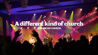 Rancho Church, A Different Kind of Church