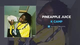 K CAMP - Pineapple Juice (AUDIO)