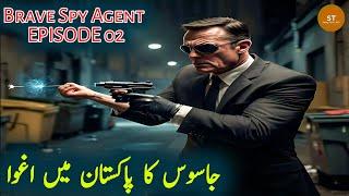 Brave Spy Agent | Ep 02 | Kidnapping Of A Spy In Pakistan | StoryTeller875