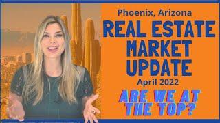 PHOENIX ARIZONA Real Estate Market Update - April 2022