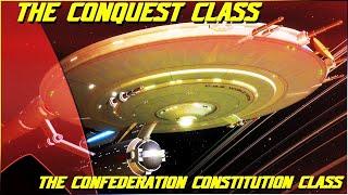 (241) The Conquest Class (The Confederation Timelines Constitution Class Starship)