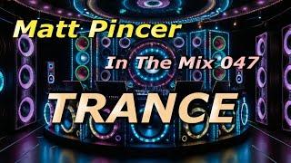 Matt Pincer - In The Mix 047 //  Uplifting Trance Classics