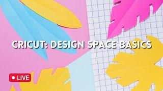 Cricut: Design Space Basics