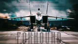 MiG-31 Foxhound - Russian Super Interceptor