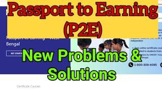 P2E (Passport to Earning) some Problems & Solutions || How to edit name & download P2E certificate.