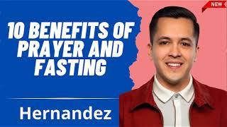 10 Benefits of Prayer and Fasting