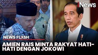 Amien Rais Minta Rakyat Hati-Hati dengan Jokowi: UU Saja Dia Acak-Acak