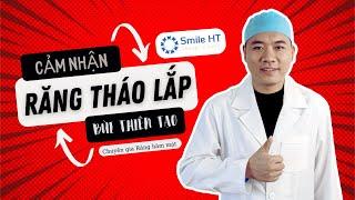 Cảm nhận dùng răng tháo lắp I Nha Khoa Smile HT