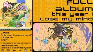 2 mello - this year I lose my mind - full album (OFFICIAL)