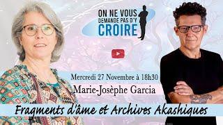 MARIE-JOSEPHE GARCIA : Fragments d'âme et Archives Akashiques