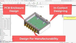 Electromechanical Products Designing Part 2: 3D Modeling PCB Enclosure in SOLIDWORKS (In-Context)