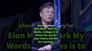 Elon Musk: Mark My Words, Colleges is to Prove You can Do your Chores but Not for Learning!