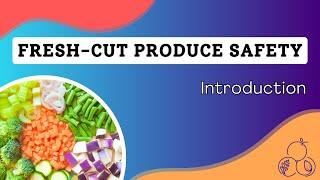 Safer Processing of Fresh-cut Produce Introduction