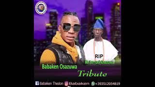 Tribute to late Mr Samuel Osazuwa [Music play by babaken Osazuwa]