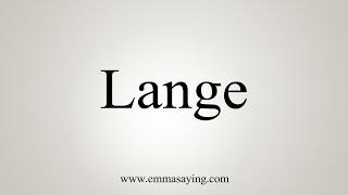 How To Pronounce Lange