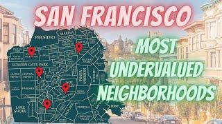San Francisco's Most Undervalued Neighborhoods: 2023