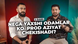 2 dars. Nega yaxshi odamlar ko`prod aziyat chekishadi?