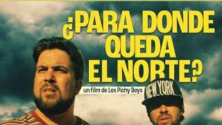 “Para donde queda el Norte” un Short Film de Los Pichy Boys.