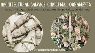 Unique Architectural Salvage DIY Vintage Christmas Ornaments Tutorial