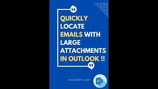 How you can Quickly Locate your Emails with Large Attachments in Outlook?