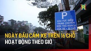 Ngày đầu cấm xe trên 16 chỗ hoạt động theo giờ | Tin tức