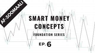 SMC Foundation Series EP6 (Market Structure 5) - AFSOOMAALI