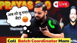 आज तो तू गया बेटा  RJ Sir Call Mam in Live Class  Batch Coordinator को Call #jee2025 #jee #iitjee