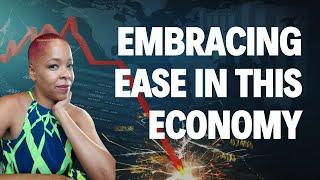 Surviving Uncertain Economic Times | Embracing Ease in This Economy | Master Your Money