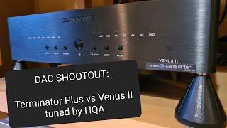 Shootout: Denafrips Terminator Plus vs Venus II tuned by HEADquarteraudio