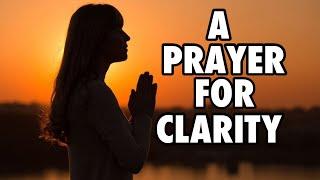 A PRAYER FOR CLARITY | Daily Prayers to God | Our Daily Bread Prayers