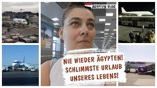 NIE WIEDER ÄGYPTEN! DER SCHLIMMSTE URLAUB UNSERES LEBENS! ▹ HURGHADA VLOG #10