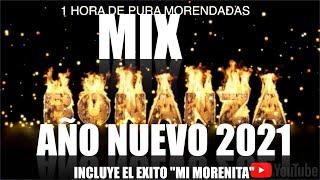 Bonanza Mix Año Nuevo 2021(1hora de MORENADAS)