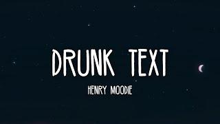 Henry Moodie - Drunk Text (Lyrics) 4K