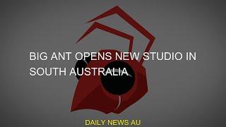 #opens #Australia #studio #SouthBig Ant opens new studio in South Australia
