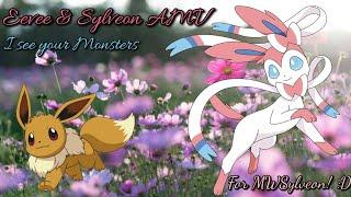 Eevee & Sylveon [AMV] I see your Monsters (for MWSylveon)