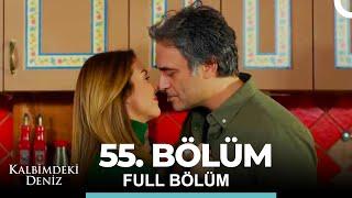 Kalbimdeki Deniz 55. Bölüm