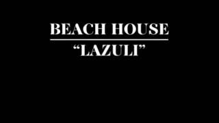 BEACH HOUSE - "LAZULI"  (OFFICIAL TRACK)