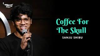 'Coffee for The Skull' by Sanju Shibu | Spoken Word | Mirchi Mehfil