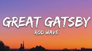 Rod Wave - Great Gatsby (Lyrics)