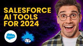 Top Salesforce AI Tools for 2024  | GetGenerative.AI