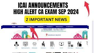 HIGH alert  | ICAI Official Announcement CA Exam September 2024 | For All