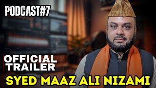 Podcast #7 ( OFFICIAL TRAILER ): Syed Maaz Ali Nizami | Mufti Roshan Deen 